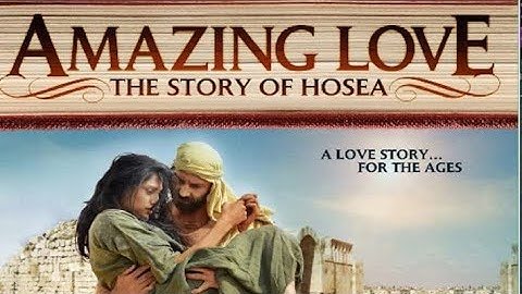 Amazing Love: The Story of Hosea